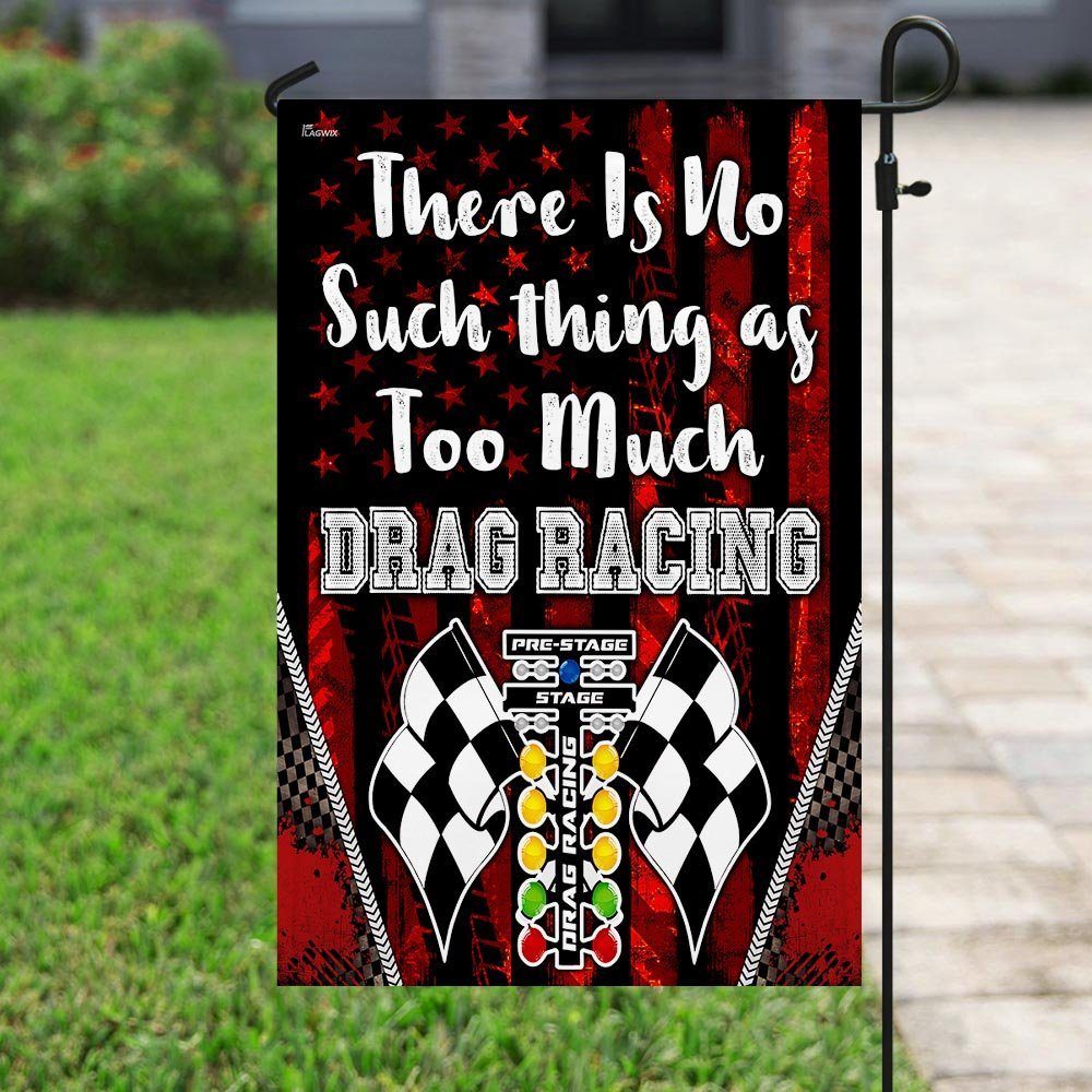 There Is No Such Thing As Too Much Drag Racing Flag - Image 6