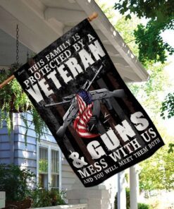 this family is protected by a veteran &amp guns flag 1675