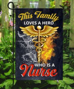 this family loves a hero who is a nurse flag 1297