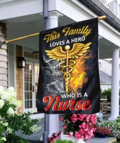 This Family Loves A Hero Who Is A Nurse Flag