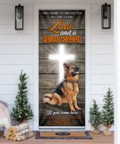 This Home Is Protected By The Good Lord And A German Shepherd Door Cover