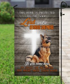 this home is protected by the good lord and a german shepherd flag 4370