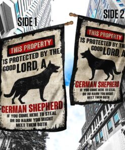 this property is protected by the good lord and a german shepherd flag 1599