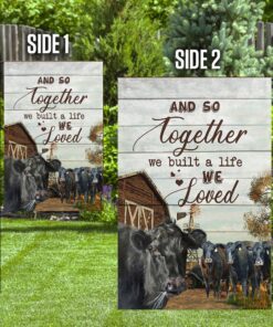 together we built a life we love cow farm flag 4268