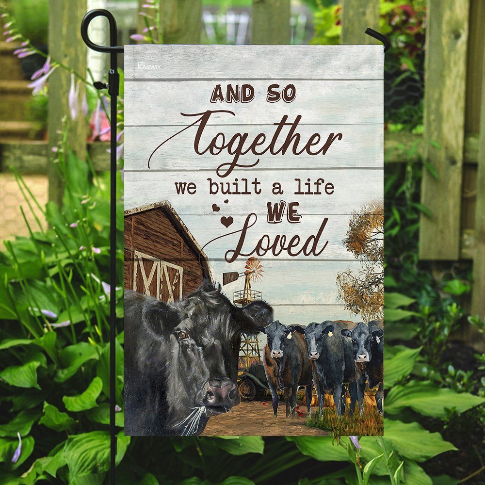 Together We Built A Life We Love Cow Farm Flag - Image 7