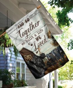 together we built a life we love cow farm flag 4895