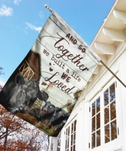together we built a life we love cow farm flag 8150