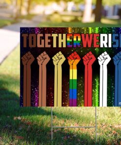 togetherwerise lgbt yard sign 4563