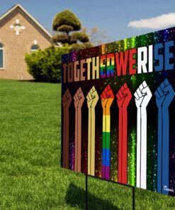 togetherwerise lgbt yard sign 7597