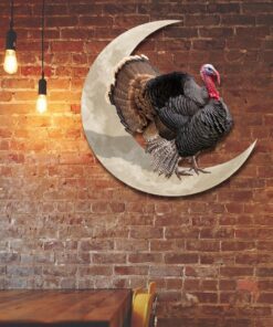 Turkey Thanksgiving On The Moon Hanging Metal Sign QNK1005MSv17