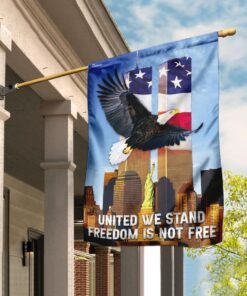 United We Stand Freedom Is Not Free Flag