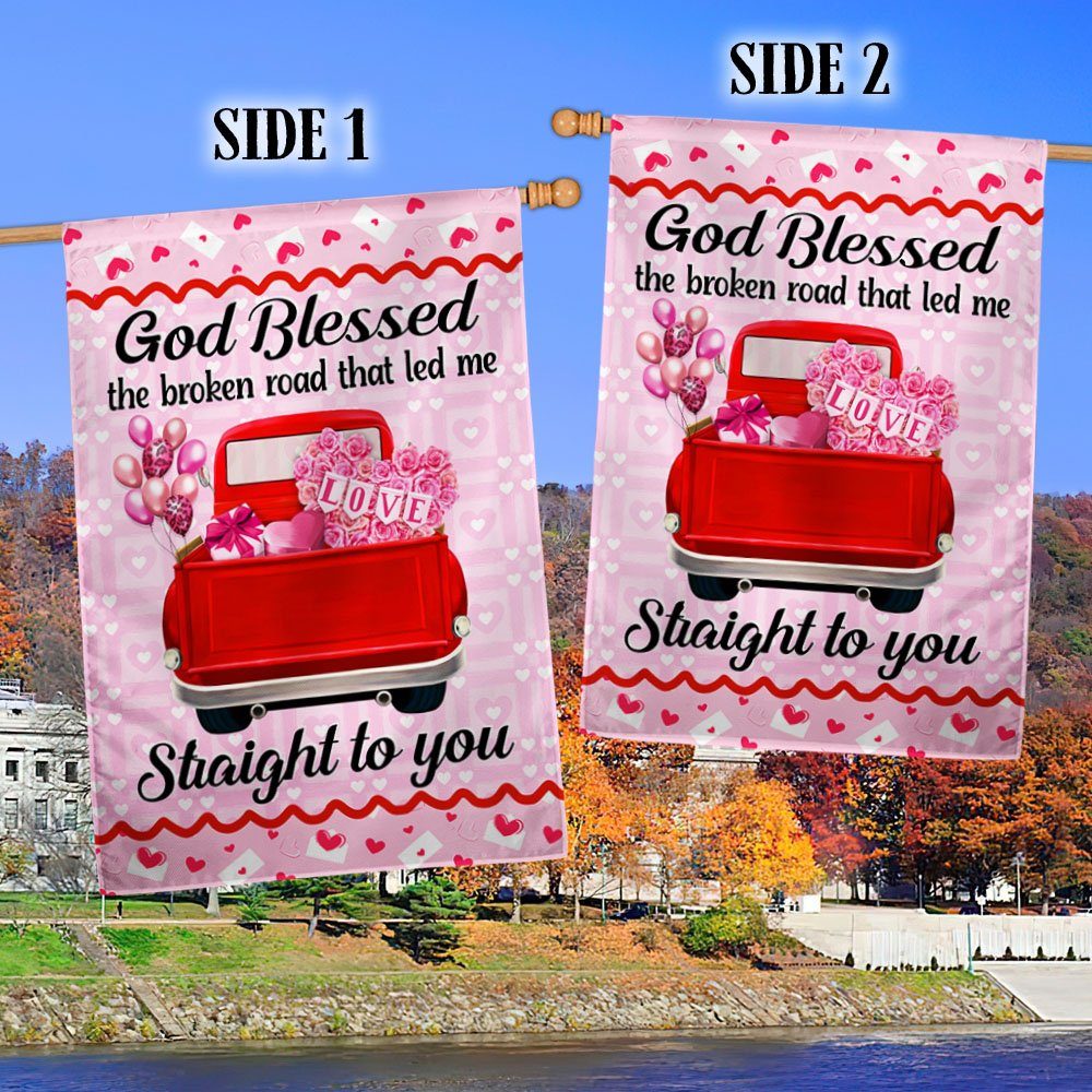 Valentine Day Pink Truck God Blessed The Broken Road That Led Me Straight To You Flag MLN884F - Image 2