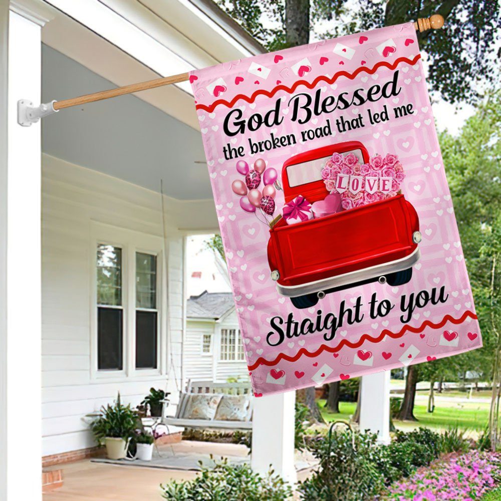 Valentine Day Pink Truck God Blessed The Broken Road That Led Me Straight To You Flag MLN884F