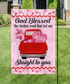 valentine day pink truck god blessed the broken road that led me straight to you flag mln884f 8066