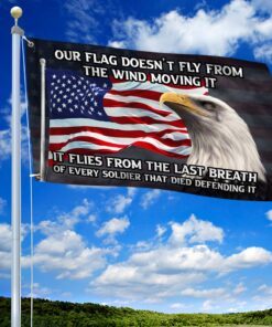 veteran flag it flies from the last breath of every soldier bnt415gf 4355