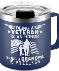 veteran insulated coffee mug being a veteran is an honor being a grandpa is priceless tqn261cm 5670