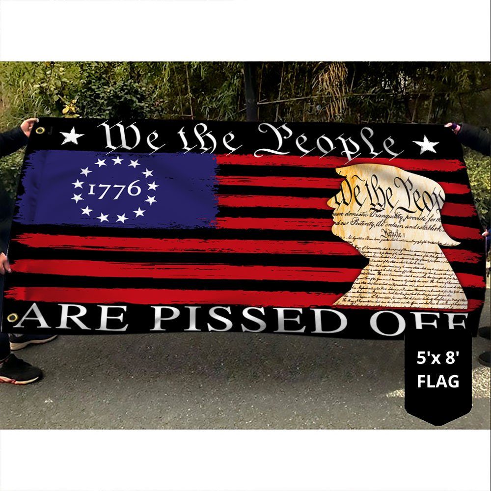 We The People Are Pissed Off  Betsy Ross 1776 Grommet Flag TQN369GF - Image 4