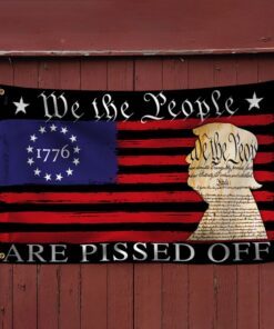 we the people are pissed off betsy ross 1776 grommet flag tqn369gf 8347