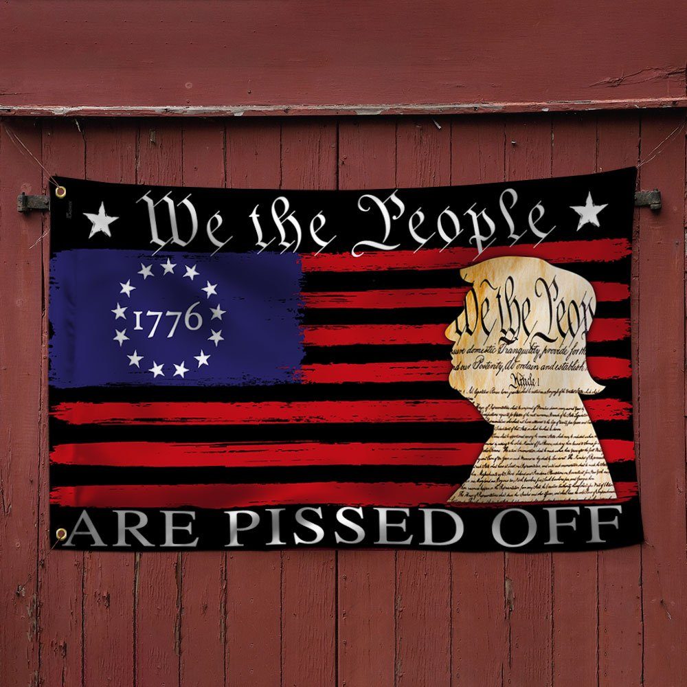 We The People Are Pissed Off  Betsy Ross 1776 Grommet Flag TQN369GF - Image 3