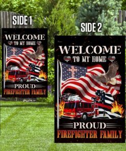 welcome to my home proud firefighter family flag 5268