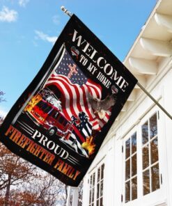 welcome to my home proud firefighter family flag 7448
