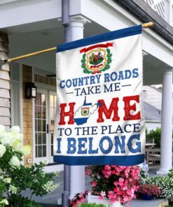 West Virginia Country Roads Take Me Home To The Place I Belong Flag MLN371F