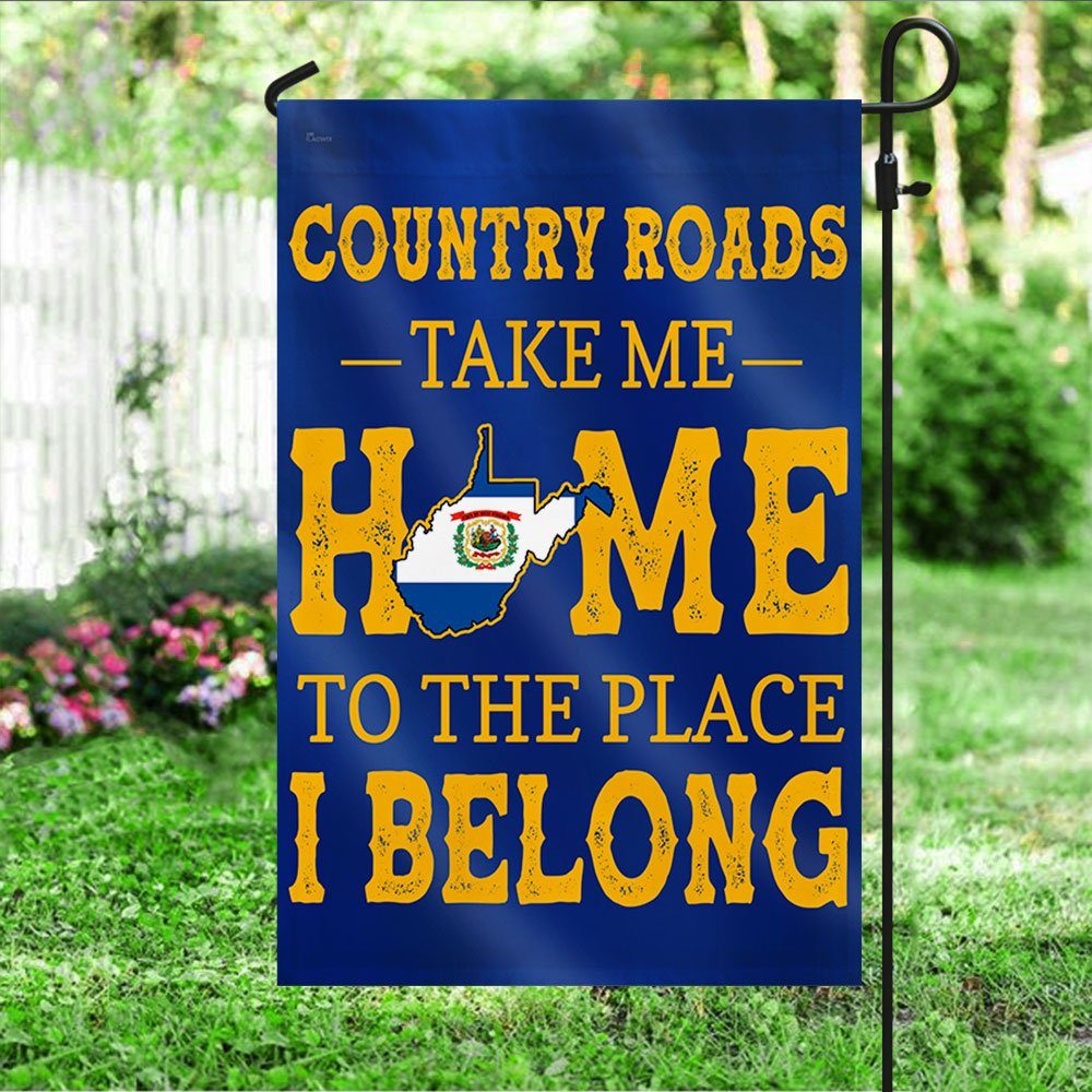 West Virginia Country Roads Take Me Home To The Place I Belong Flag MLN371Fv2 - Image 4