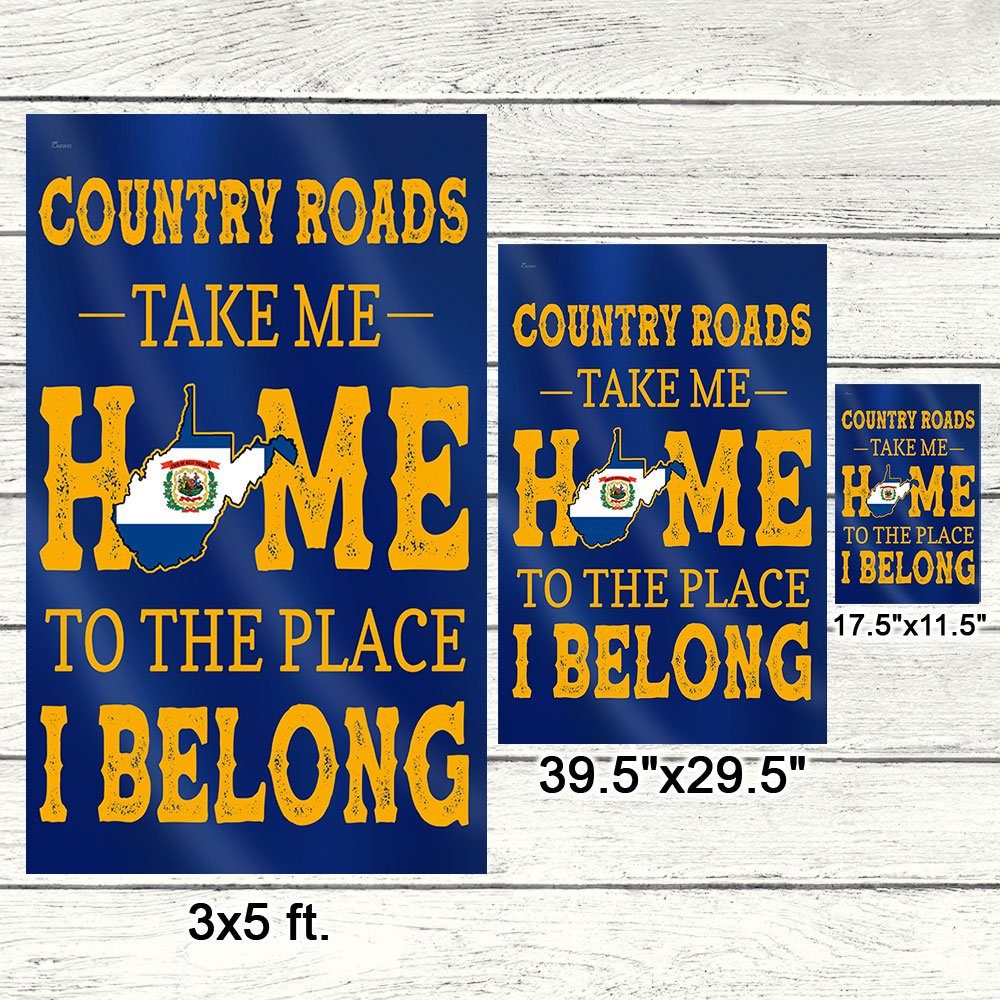 West Virginia Country Roads Take Me Home To The Place I Belong Flag MLN371Fv2 - Image 7