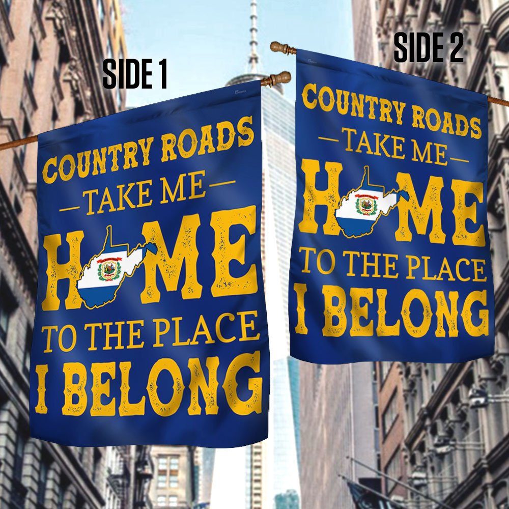 West Virginia Country Roads Take Me Home To The Place I Belong Flag MLN371Fv2 - Image 3