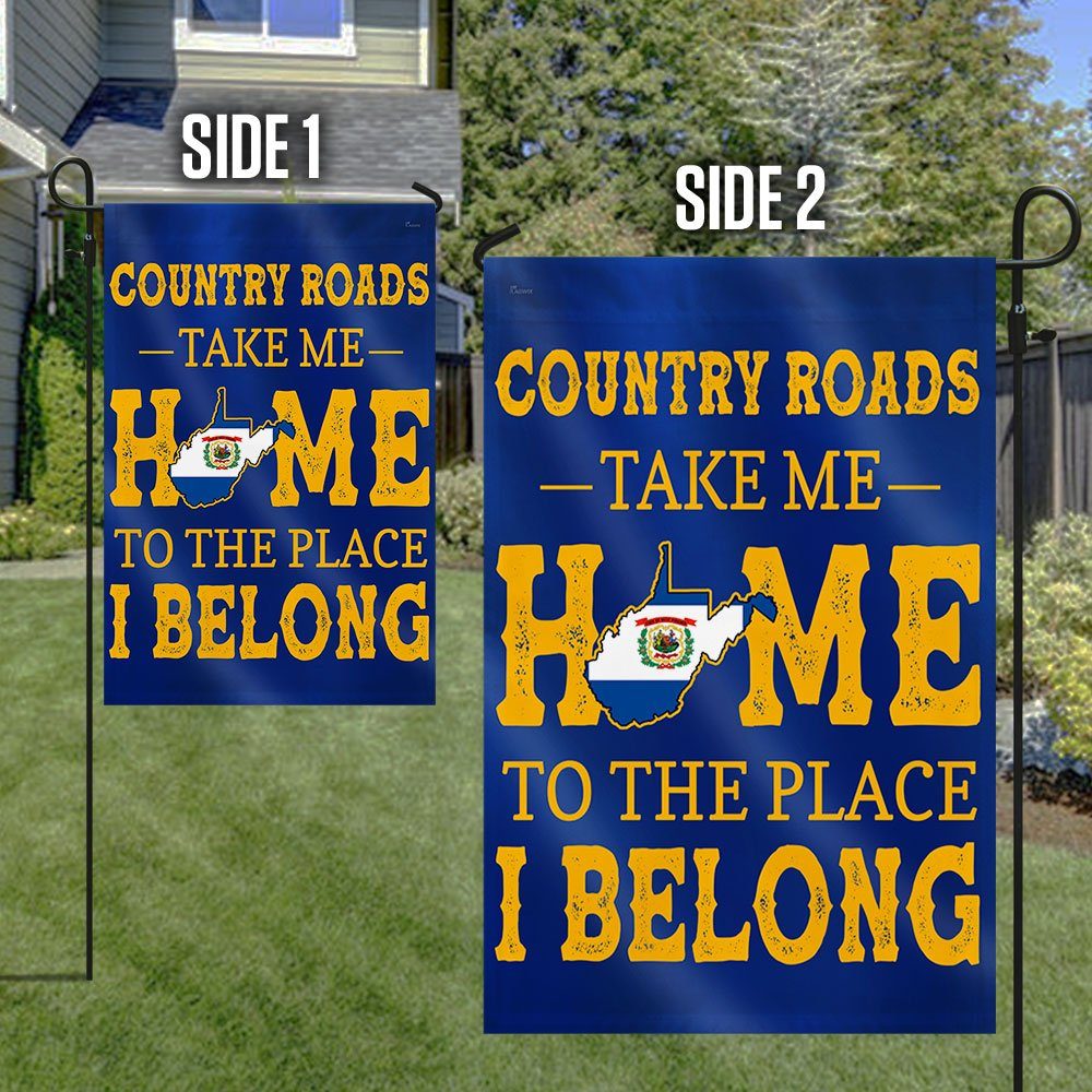 West Virginia Country Roads Take Me Home To The Place I Belong Flag MLN371Fv2 - Image 6
