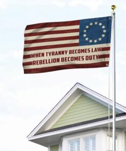 when tyranny becomes law rebellion becomes duty flag qnk851gfv1 1258