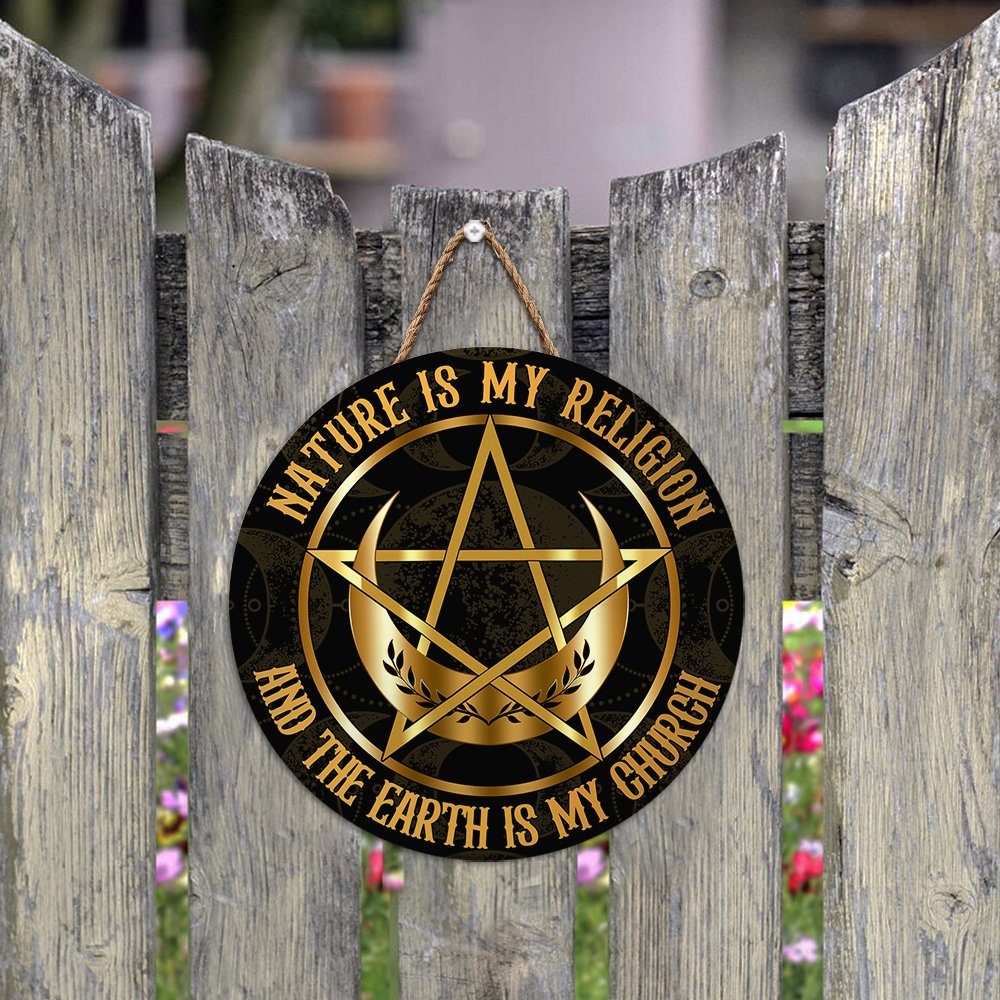 Wicca Wooden Sign Nature Is My Religion And The Earth Is My Church BNT444WD - Image 5