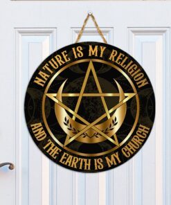 wicca wooden sign nature is my religion and the earth is my church bnt444wd 7180