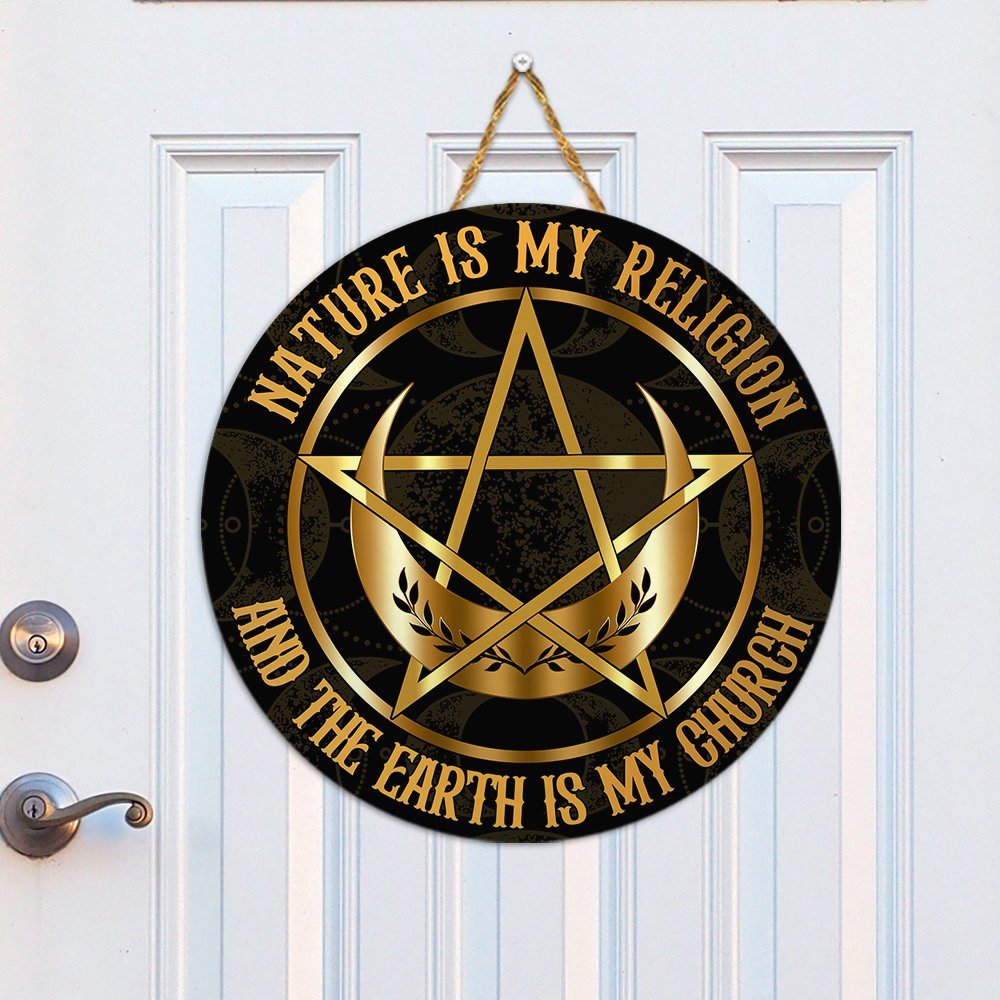 Wicca Wooden Sign Nature Is My Religion And The Earth Is My Church BNT444WD - Image 6