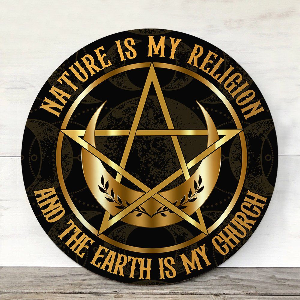 Wicca Wooden Sign Nature Is My Religion And The Earth Is My Church BNT444WD - Image 2
