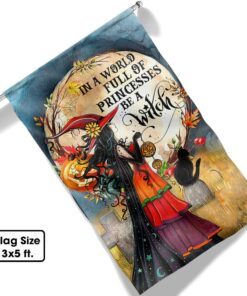 witch witchcraft halloween in a world full of princesses be a witch flag mln520f 4220