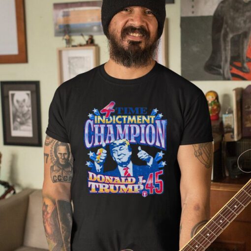 4 Time Indictment Champion Donald J.Trump 45 Shirts