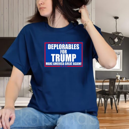 Deplorables For Trump Make America Great Again Shirt