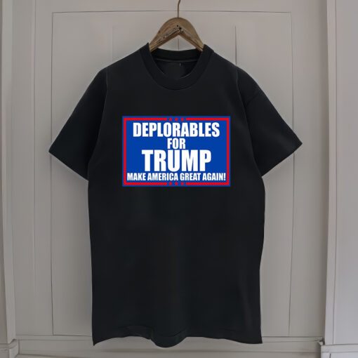 Deplorables For Trump Make America Great Again T-Shirt