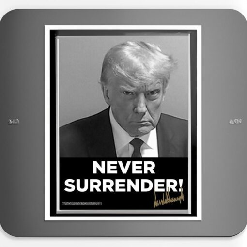 Donald Trump shares mugshot Never Surrender Signed Posters