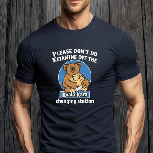 Funny shirt, trending shirt,Please don't do ketamine off the Koala kare charging Station Unisex Shirts