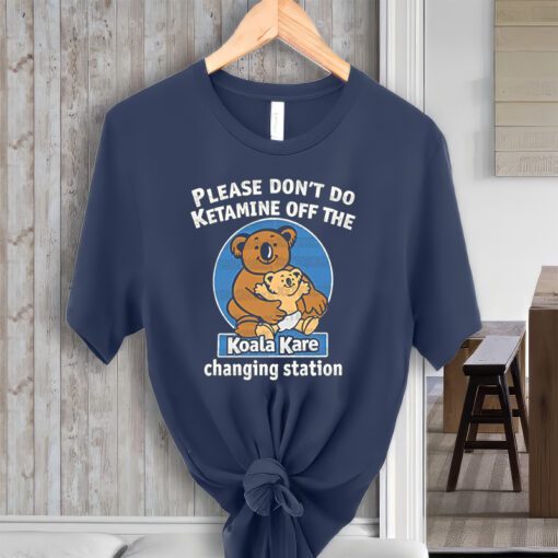 Funny shirt, trending shirt,Please don't do ketamine off the Koala kare charging Station Unisex T-Shirts