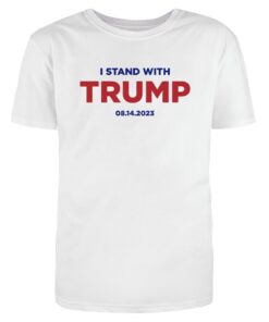 I Stand With Trump (8 14) TShirt