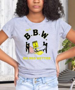 I'm a BBW, big bed wetter, meme shirt, reaction meme shirt,stan Twitter,meme clothing,Gen Z Gifts, funny gifts, meme gifts Unisex Shirts