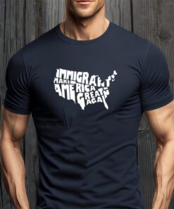 Immigrants Make America Great Again T-Shirts