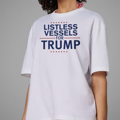 Listless Vessels for Trump Unisex T-Shirt