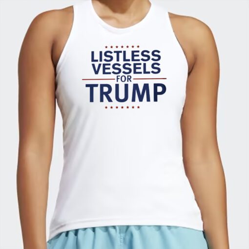 Listless Vessels for Trump Unisex T-Shirts