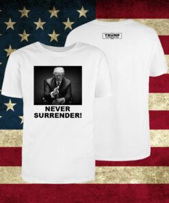 MAGA New Trump Never Surrender T-Shirt