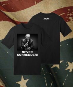 MAGA New Trump Never Surrender T-Shirts