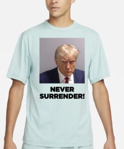 Maga 2024 Never Surrender Shirts